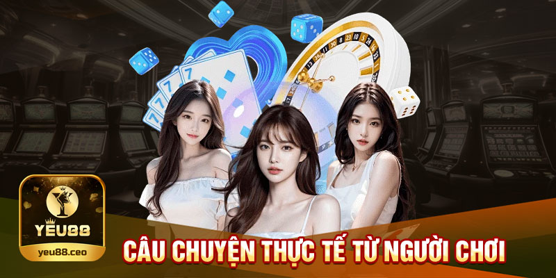 Chia sẻ câu chuyện từ người chơi