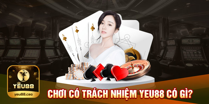 Chính sách chơi có trách nhiệm yeu88 có gì