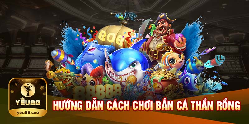 Hướng dẫn tham gia bắn cá thần rồng