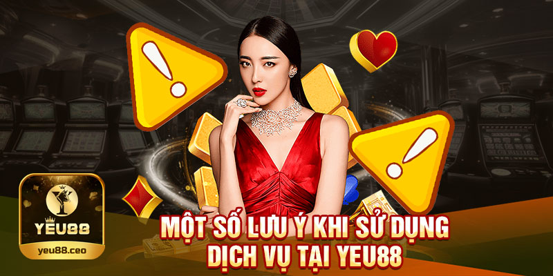 Lưu ý khi sử dụng dịch vụ của nhà cái