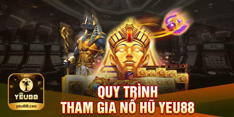 Hướng dẫn tham gia nổ hũ Yeu88