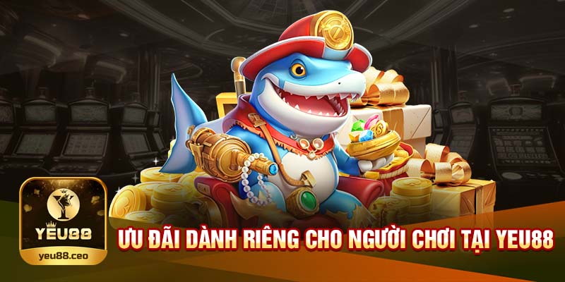Ưu đãi dành cho người chơi tại nhà cái Yeu88