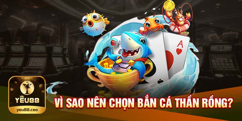 Vì sao nên tham gia bắn cá thần rồng?