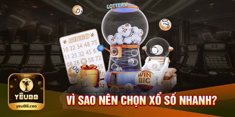 Tại sao nên chơi xổ số nhanh tại yeu88
